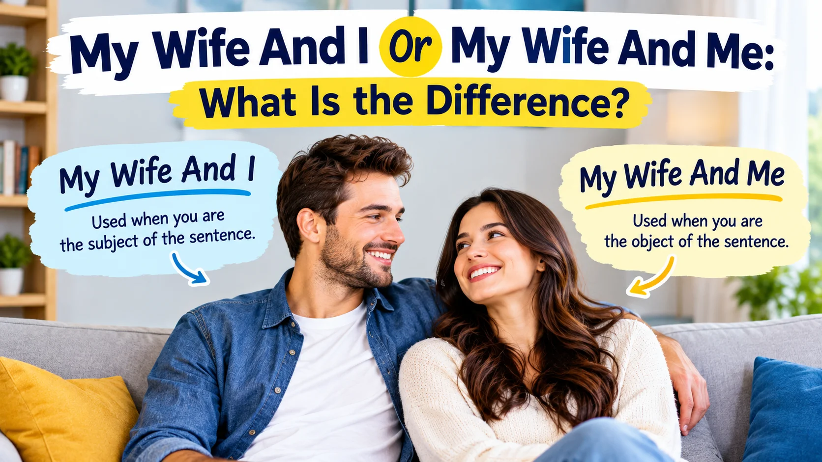 my-wife-and-i-or-my-wife-and-me-what-is-the-difference